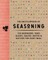 The Encyclopedia of Seasoning