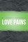 Love Pains
