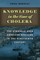 Knowledge in the Time of Cholera