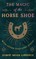 The Magic of the Horse Shoe - With Other Folk-Lore Notes