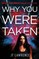 Why You Were Taken