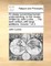 An Essay Concerning Human Understanding. in Four Books. Written by John Locke, ... the Tenth Edition, with Large Additions. Volume 1 of 2