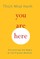 You Are Here