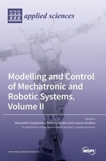 Modelling and Control of Mechatronic and Robotic Systems, Volume II Modelling and Control of Mechatronic and Robotic Systems, Volume II