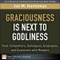 Graciousness Is Next to Godliness