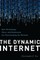 The Dynamic Internet