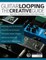 Guitar Looping - The Creative Guide