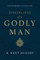 Disciplines of a Godly Man (Updated Edition)