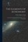 The Elements Of Astronomy