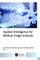 Applied Intelligence for Medical Image Analysis
