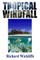 Tropical Windfall