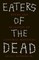 Eaters of the Dead