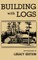 Building With Logs (Legacy Edition)