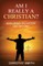 Am I Really A Christian?
