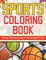 Sports Coloring Book! Discover And Enjoy A Variety Of Coloring Pages For Kids!