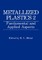 Metallized Plastics 2