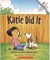 Katie Did It