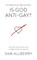 Is God Anti-Gay?