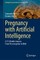 Pregnancy with Artificial Intelligence