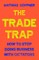 The Trade Trap
