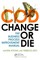 Change or Die