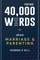 40,000 Words About Marriage and Parenting - Study Guide