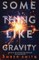 Something Like Gravity