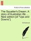 The Squatter's Dream. a Story of Australian Life ... New Edition [of Ups and Downs].