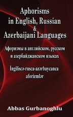 Aphorisms in English, Russian & Azerbaijani Languages Aphorisms in English, Russian & Azerbaijani Languages