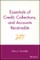 Essentials of Credit, Collections, and Accounts Receivable