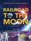Railroad to the Moon
