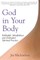 God in Your Body