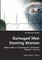 Damaged Men Desiring Women