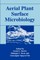 Aerial Plant Surface Microbiology