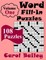 Word Fill-In Puzzles, Volume 1, 108 Puzzles