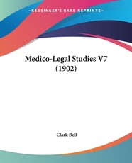 Medico-Legal Studies V7 (1902) Medico-Legal Studies V7 (1902)