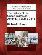 The history of the United States of America. Volume 2 of 6 The history of the United States of America. Volume 2 of 6