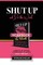Shut Up and Do The Work Workbook