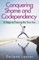 Conquering Shame and Codependency