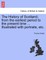 The History of Scotland; from the earliest period to the present time ... Illustrated with portraits, etc. Vol. III