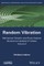 Mechanical Vibration and Shock Analysis, Volume 3, Random Vibration, 3rd Edition