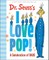 Dr. Seuss's I Love Pop!