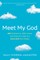 Meet My God