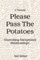Please Pass The Potatoes