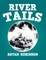 River Tails