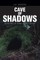 Cave of Shadows