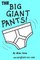 The Big Giant Pants