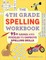 The 4th Grade Spelling Workbook