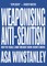 Weaponising Anti-Semitism