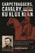 Carpetbaggers, Cavalry, and the Ku Klux Klan